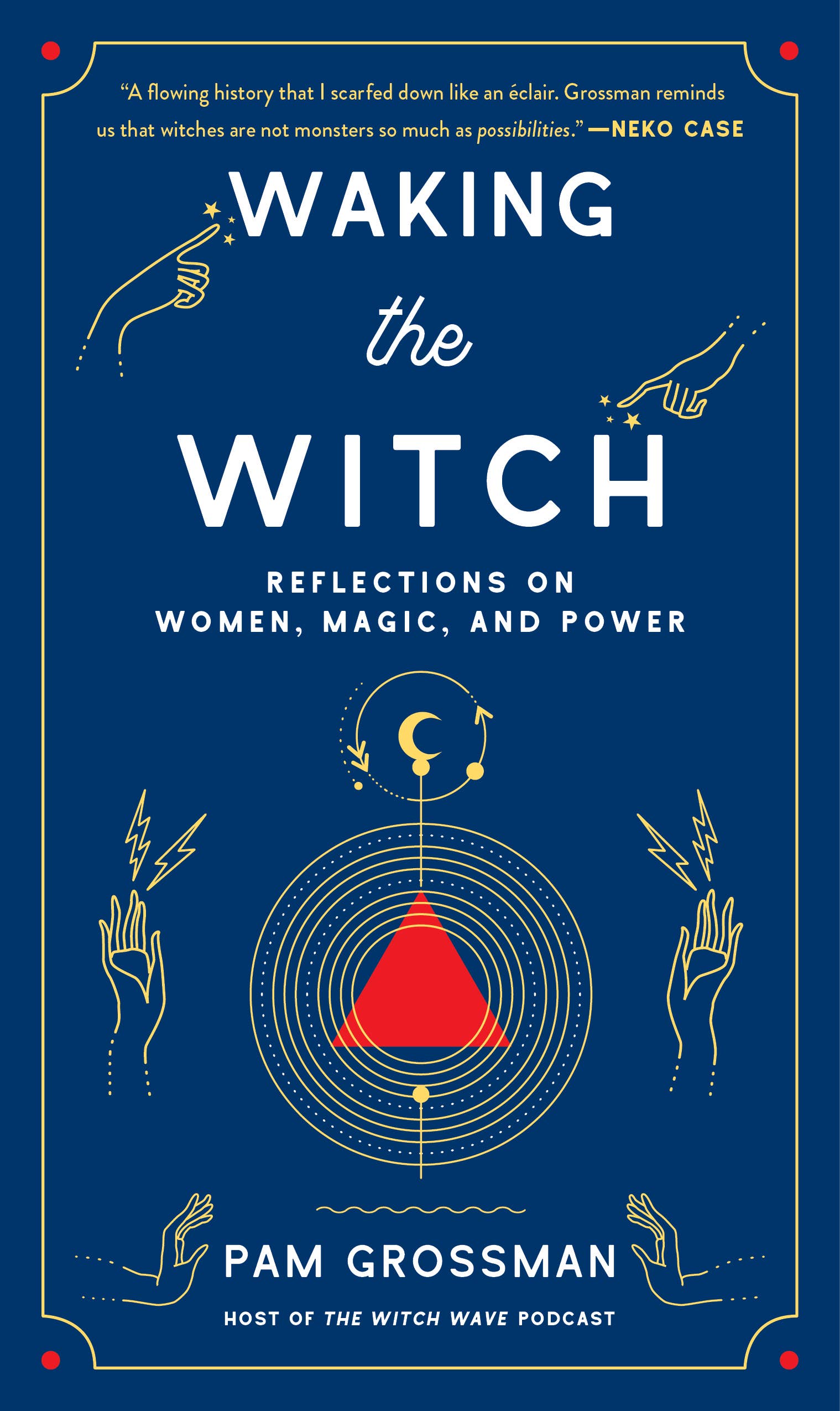 Waking the Witch by Pam Grossman