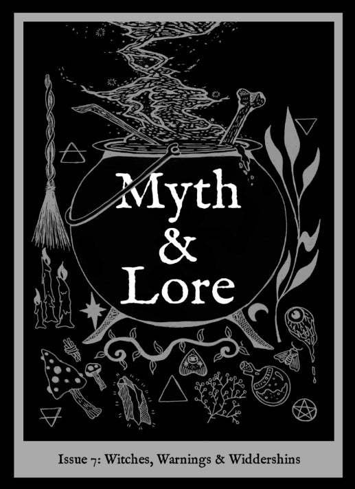 Myth & Lore Zine - Issue 7: Witches, Warnings & Widdershins