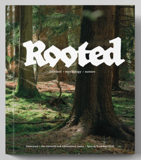 Rooted Magazine Issue 2 - The Growth & Abundance Issue